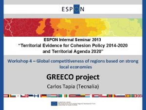 ESPON Internal Seminar 2013 Territorial Evidence for Cohesion
