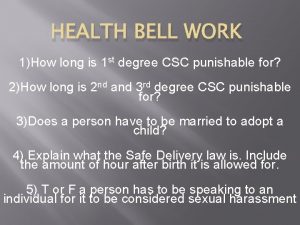 HEALTH BELL WORK 1How long is 1 st