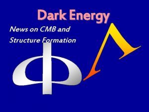 Dark Energy News on CMB and Structure Formation