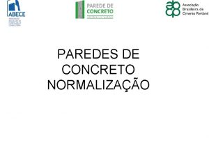 PAREDES DE CONCRETO NORMALIZAO HISTRICO Sistema sempre existiu