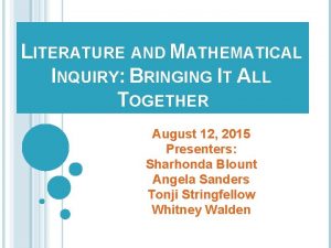 LITERATURE AND MATHEMATICAL INQUIRY BRINGING IT ALL TOGETHER