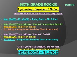 SIXTH GRADE ROCKS Upcoming Important Dates Add these