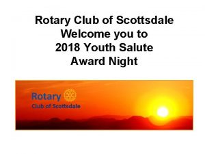 Rotary Club of Scottsdale Welcome you to 2018