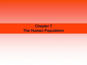 Chapter 7 The Human Population Scientists disagree on