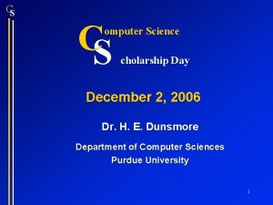 CS CS omputer Science cholarship Day December 2