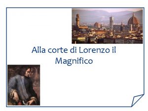 Alla corte di Lorenzo il Magnifico La committenza