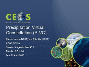 Committee on Earth Observation Satellites Precipitation Virtual Constellation