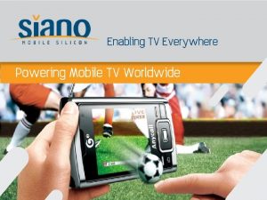 The Worlds Leading Mobile Digital TV Enabler Develops