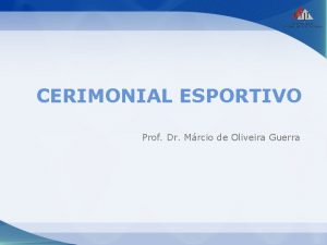 CERIMONIAL ESPORTIVO Prof Dr Mrcio de Oliveira Guerra
