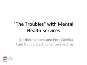 The Troubles with Mental Health Services Northern Ireland