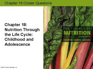 Chapter 18 Clicker Questions Chapter 18 Nutrition Through