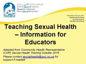 Teaching Sexual Health Information for Educators Adapted from