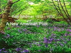 Walt Whitman 1819 1892 A New American Poet