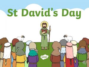 When is St Davids Day St Davids day