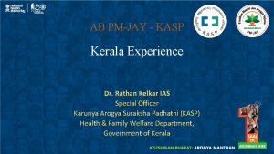 AB PMJAY KASP Kerala Experience Dr Rathan Kelkar