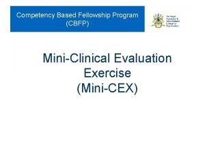 Competency Based Fellowship Program CBFP MiniClinical Evaluation Exercise