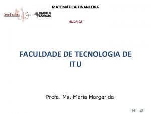 MATEMTICA FINANCEIRA AULA 02 FACULDADE DE TECNOLOGIA DE