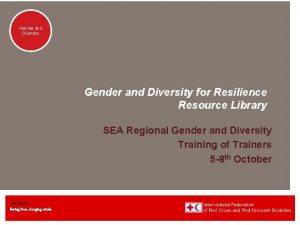 Genderand Diversity Gender and Diversity for Resilience Resource