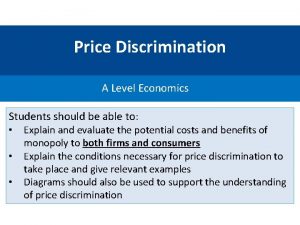Price Discrimination A Level Economics Students should be