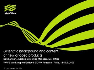 Scientific background and content of new gridded products