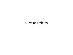 Virtue Ethics Plato Courage Justice Wisdom Temperance Aristotle