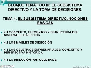 BLOQUE TEMTICO III EL SUBSISTEMA DIRECTIVO Y LA