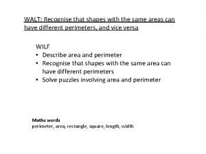 WALT Recognise that shapes with the same areas