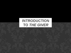 INTRODUCTION TO THE GIVER UTOPIA IN CONTEXT My