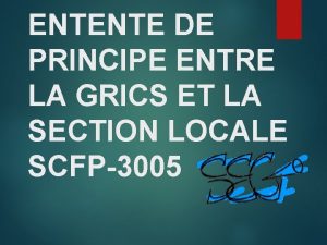 ENTENTE DE PRINCIPE ENTRE LA GRICS ET LA