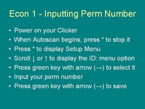 Econ 1 Inputting Perm Number Power on your