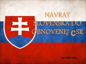 NVRAT SLOVENSKA DO OBNOVENEJ SR Mgr Milan Bujko