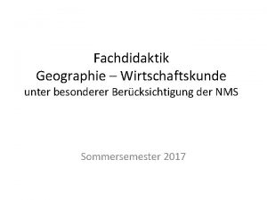 Fachdidaktik Geographie Wirtschaftskunde unter besonderer Bercksichtigung der NMS