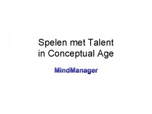 Spelen met Talent in Conceptual Age Mind Manager