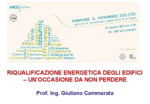 RIQUALIFICAZIONE ENERGETICA DEGLI EDIFICI UNOCCASIONE DA NON PERDERE