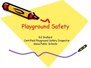Playground Safety Ed Stallard Certified Playground Safety Inspector