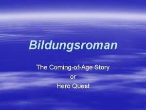 Bildungsroman The ComingofAge Story or Hero Quest What