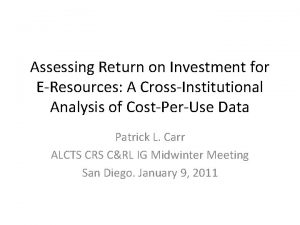 Assessing Return on Investment for EResources A CrossInstitutional