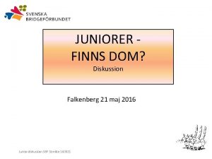 JUNIORER FINNS DOM Diskussion Falkenberg 21 maj 2016