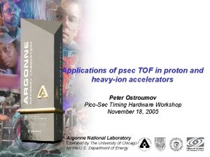 Applications of psec TOF in proton and heavyion