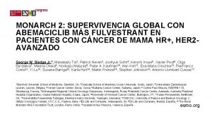 MONARCH 2 SUPERVIVENCIA GLOBAL CON ABEMACICLIB MS FULVESTRANT