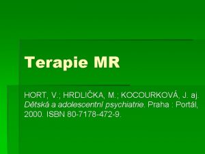 Terapie MR HORT V HRDLIKA M KOCOURKOV J