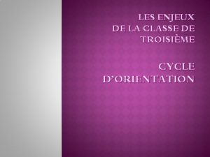 LES ENJEUX DE LA CLASSE DE TROISIME CYCLE