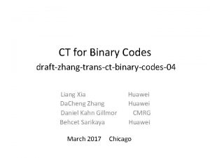 CT for Binary Codes draftzhangtransctbinarycodes04 Liang Xia Da