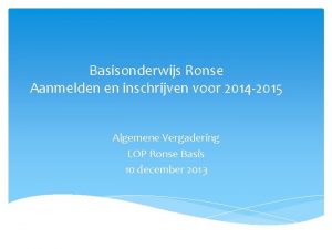 Basisonderwijs Ronse Aanmelden en inschrijven voor 2014 2015