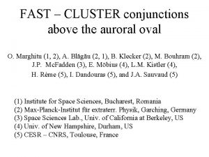 FAST CLUSTER conjunctions above the auroral oval O