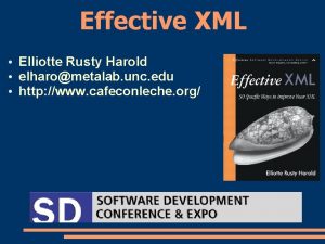 Effective XML Elliotte Rusty Harold elharometalab unc edu