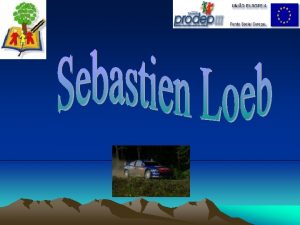 Appointment Sbastien Loeb born February 26 1974 is