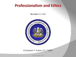 Professionalism and Ethics November 20 2019 Christopher P