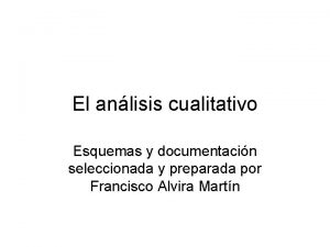 El anlisis cualitativo Esquemas y documentacin seleccionada y