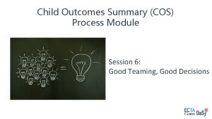 Session 6 Good Teaming Good Decisions Child Outcomes